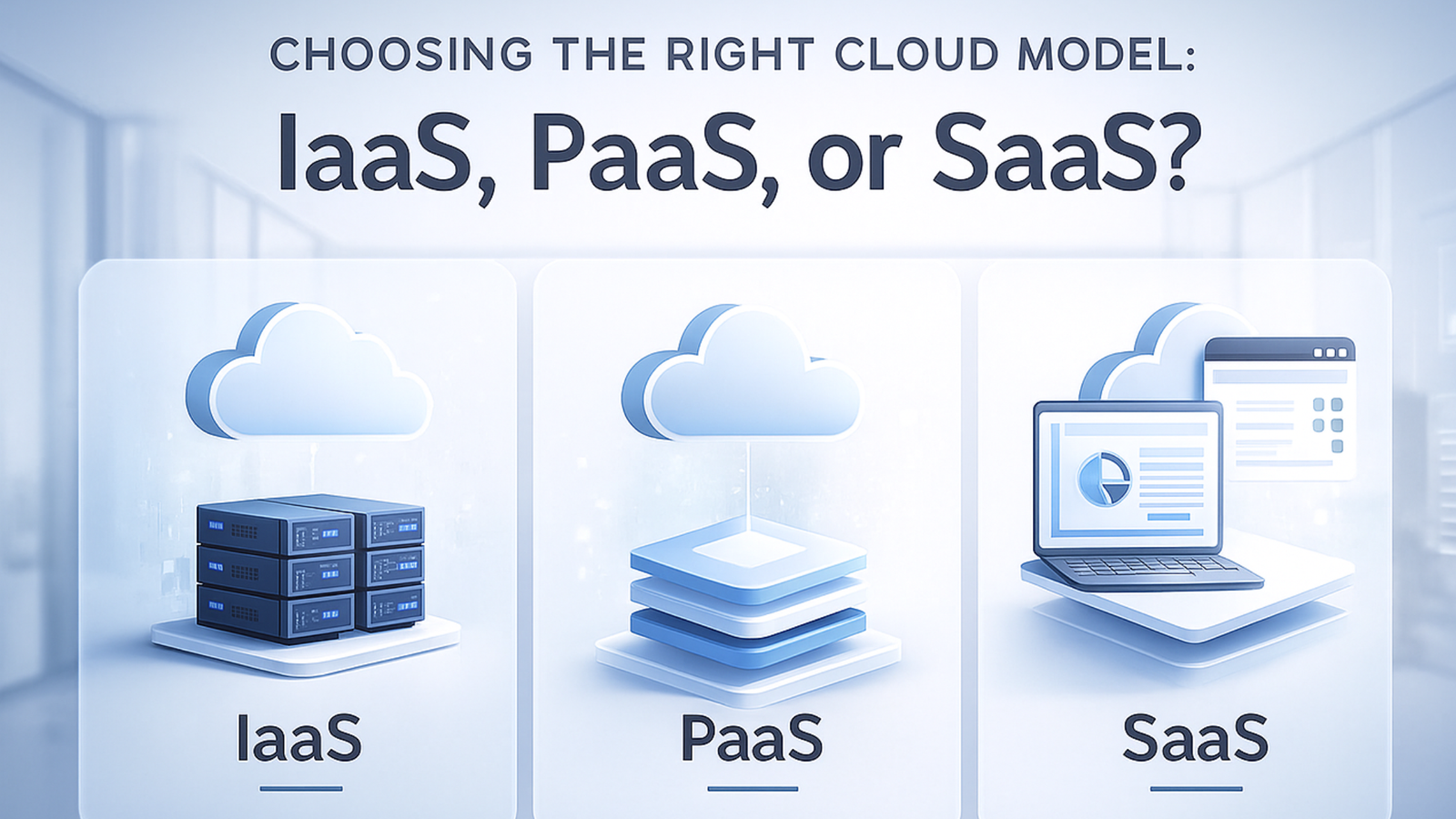 Choosing the Right Cloud Model: IaaS, PaaS, or SaaS image 1